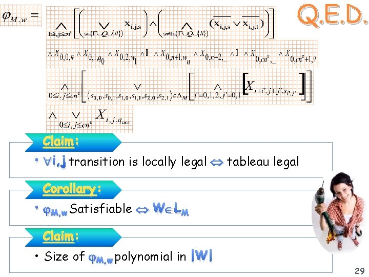 Q. E. D. Claim: • i, j transition is locally legal tableau legal Corollary: