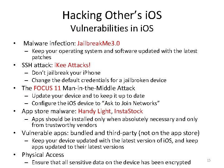 Hacking Other’s i. OS Vulnerabilities in i. OS • Malware infection: Jailbreak. Me 3.