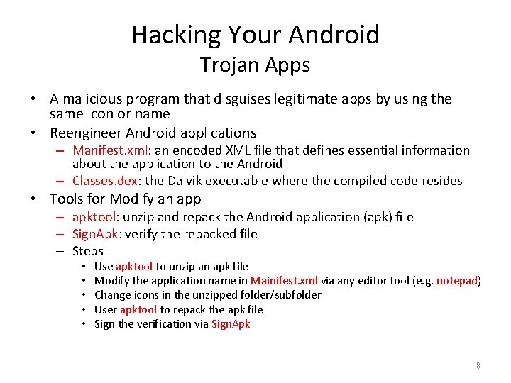 Hacking Your Android Trojan Apps • A malicious program that disguises legitimate apps by
