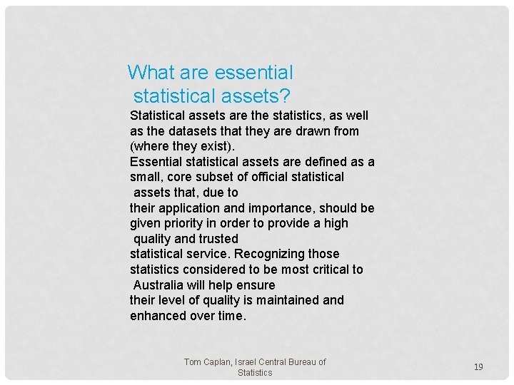 What are essential statistical assets? Statistical assets are the statistics, as well as the