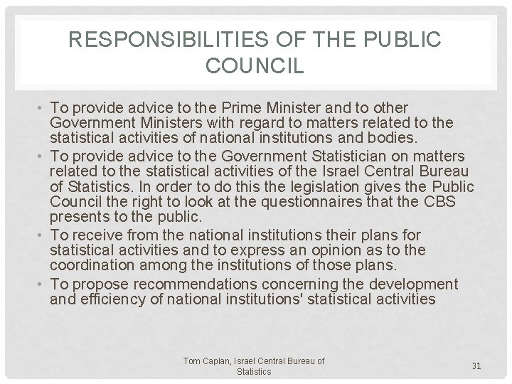 RESPONSIBILITIES OF THE PUBLIC COUNCIL • To provide advice to the Prime Minister and