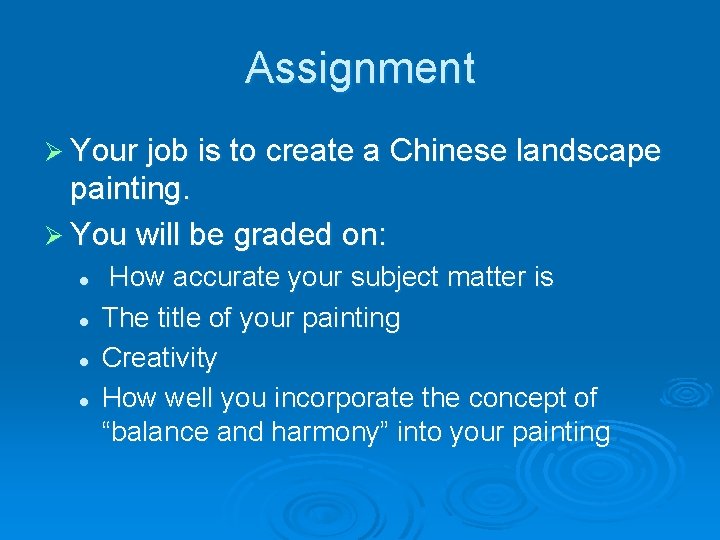 Assignment Ø Your job is to create a Chinese landscape painting. Ø You will