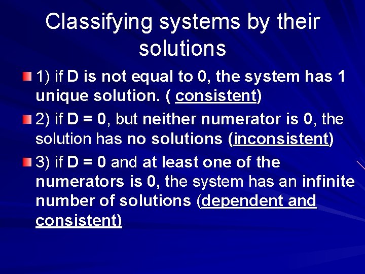 Classifying systems by their solutions 1) if D is not equal to 0, the