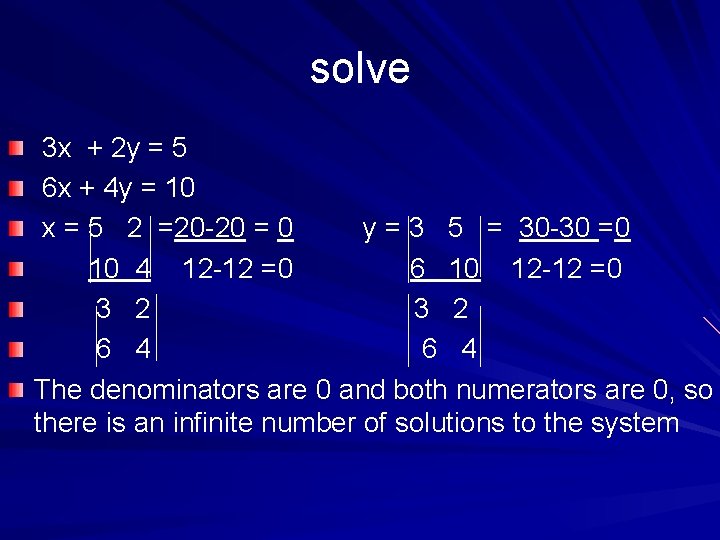 solve 3 x + 2 y = 5 6 x + 4 y =