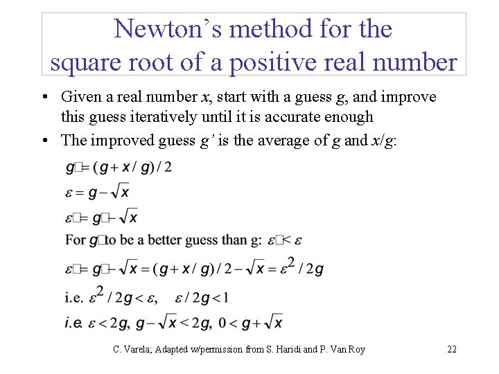 Newton’s method for the square root of a positive real number • Given a