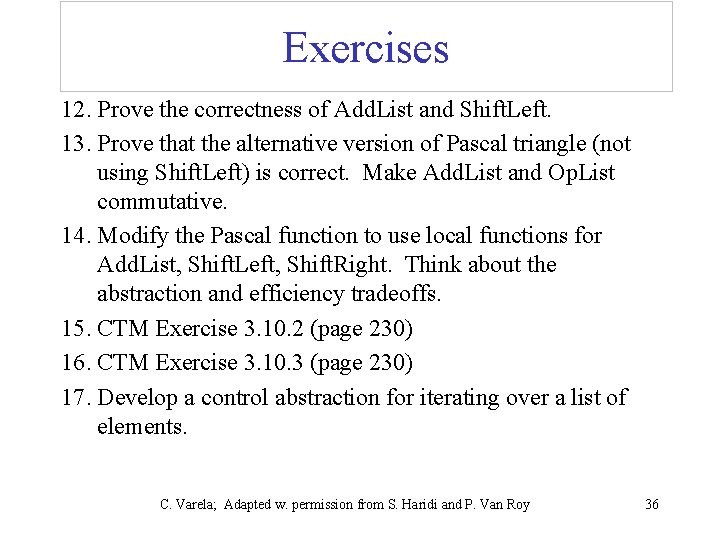 Exercises 12. Prove the correctness of Add. List and Shift. Left. 13. Prove that