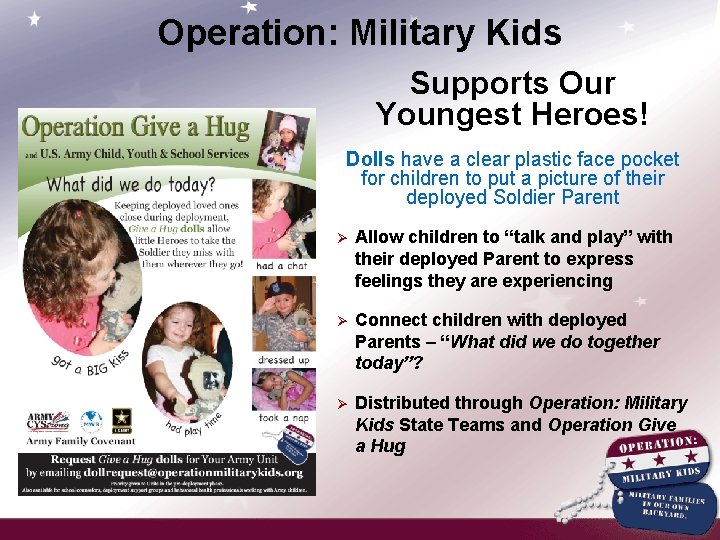 Operation: Military Kids Supports Our Youngest Heroes! Dolls have a clear plastic face pocket