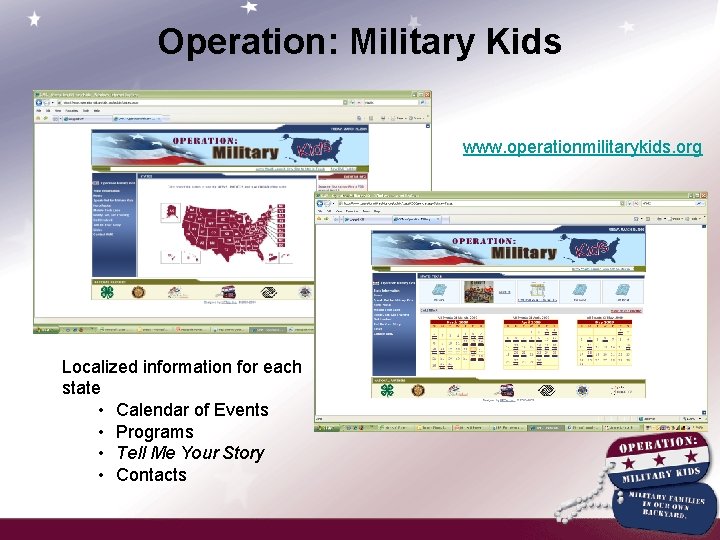 Operation: Military Kids www. operationmilitarykids. org Localized information for each state • Calendar of