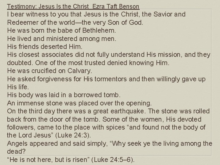 Testimony: Jesus Is the Christ Ezra Taft Benson I bear witness to you that
