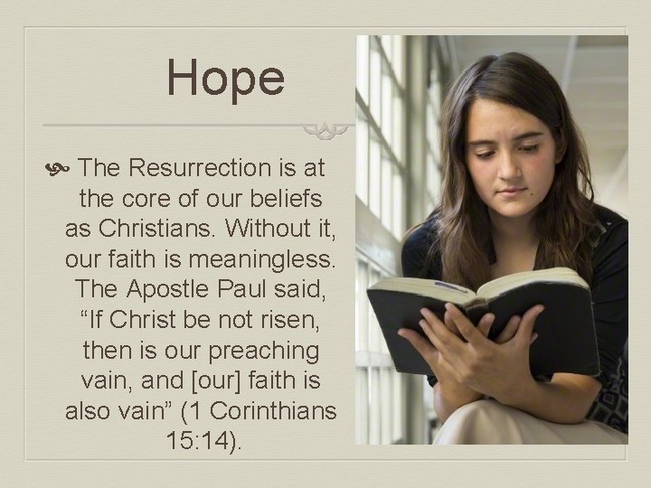 Hope The Resurrection is at the core of our beliefs as Christians. Without it,