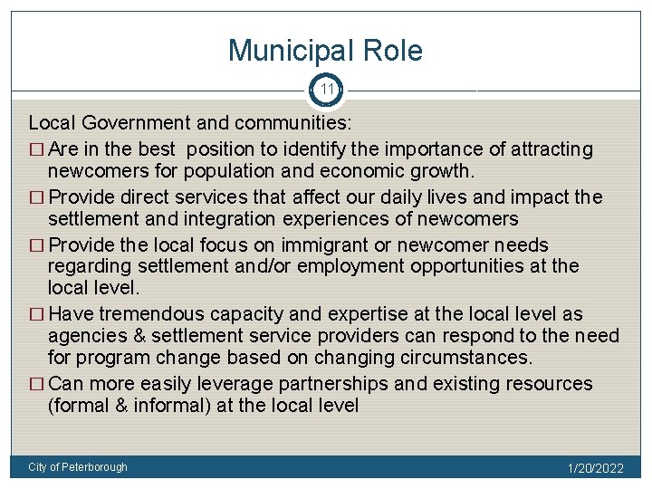 Municipal Role 11 Local Government and communities: � Are in the best position to