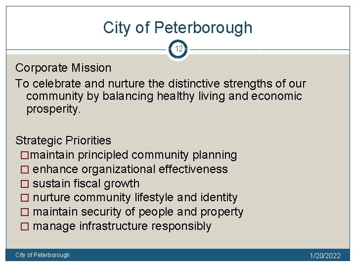 City of Peterborough 12 Corporate Mission To celebrate and nurture the distinctive strengths of