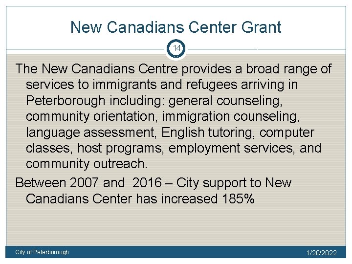 New Canadians Center Grant 14 The New Canadians Centre provides a broad range of