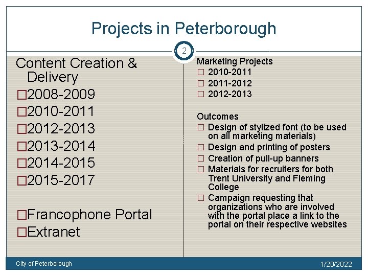 Projects in Peterborough Content Creation & Delivery � 2008 -2009 � 2010 -2011 �