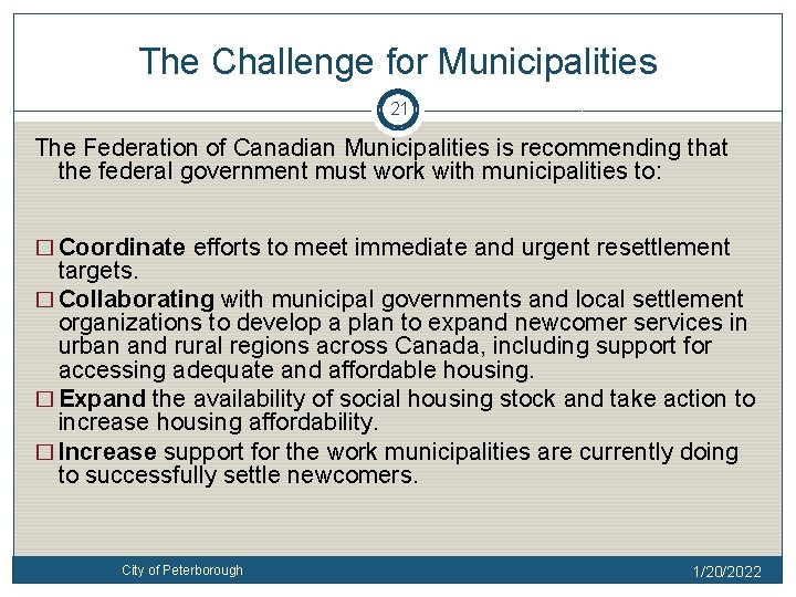 The Challenge for Municipalities 21 The Federation of Canadian Municipalities is recommending that the