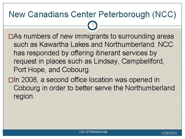 New Canadians Center Peterborough (NCC) 7 �As numbers of new immigrants to surrounding areas