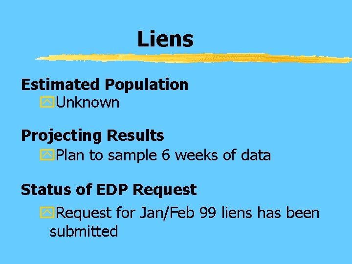 Liens Estimated Population y. Unknown Projecting Results y. Plan to sample 6 weeks of