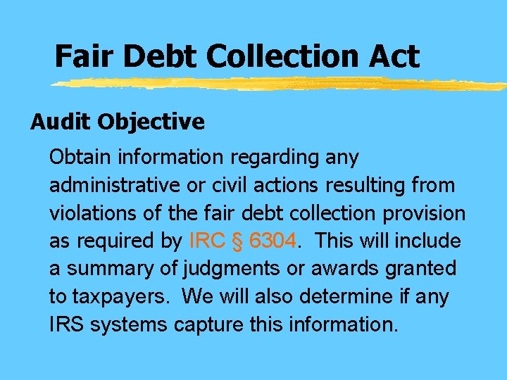 Fair Debt Collection Act Audit Objective Obtain information regarding any administrative or civil actions