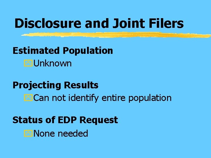 Disclosure and Joint Filers Estimated Population y. Unknown Projecting Results y. Can not identify