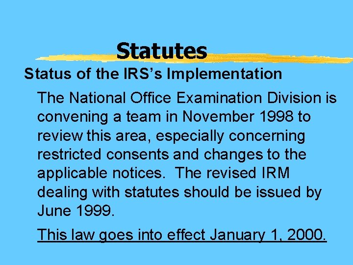 Statutes Status of the IRS’s Implementation The National Office Examination Division is convening a