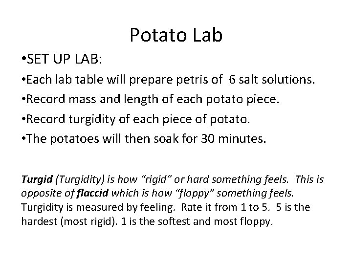 Potato Lab • SET UP LAB: • Each lab table will prepare petris of