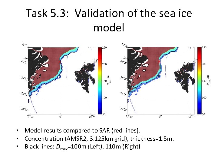 Task 5. 3: Validation of the sea ice model • Model results compared to