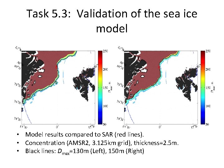 Task 5. 3: Validation of the sea ice model • Model results compared to