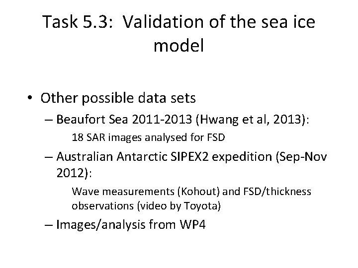 Task 5. 3: Validation of the sea ice model • Other possible data sets