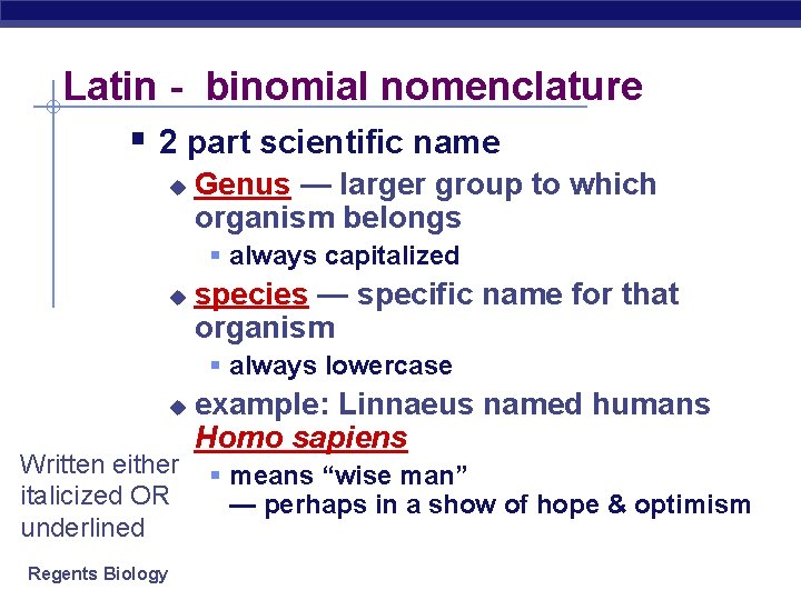 Latin - binomial nomenclature § 2 part scientific name u Genus — larger group Latin - binomial nomenclature § 2 part scientific name u Genus — larger group