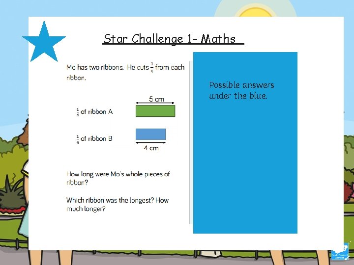 Star Challenge 1– Maths Possible answers under the blue. 