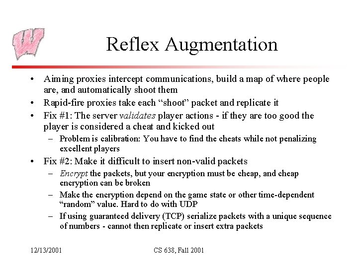Reflex Augmentation • Aiming proxies intercept communications, build a map of where people are,