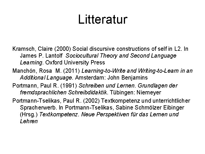 Litteratur Kramsch, Claire (2000) Social discursive constructions of self in L 2. In James