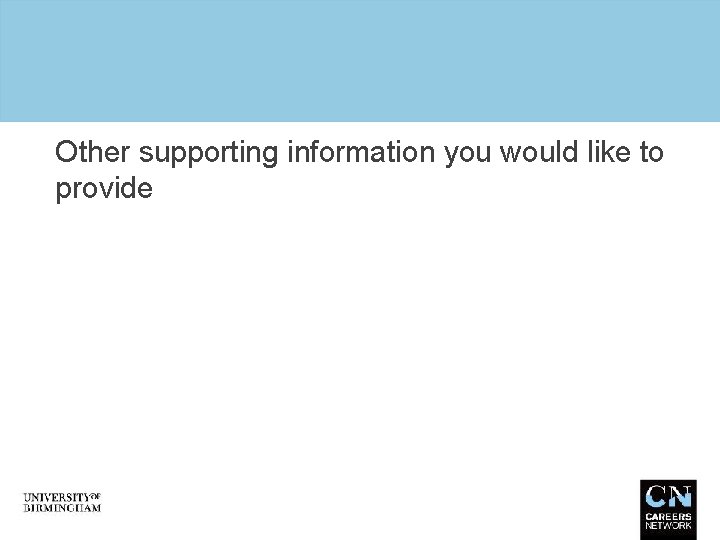 Other supporting information you would like to provide 