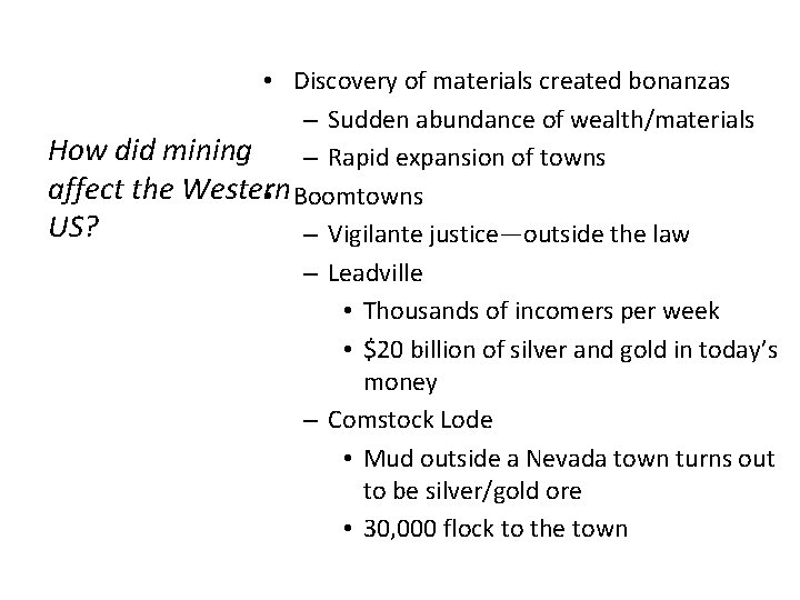 • Discovery of materials created bonanzas – Sudden abundance of wealth/materials How did • Discovery of materials created bonanzas – Sudden abundance of wealth/materials How did