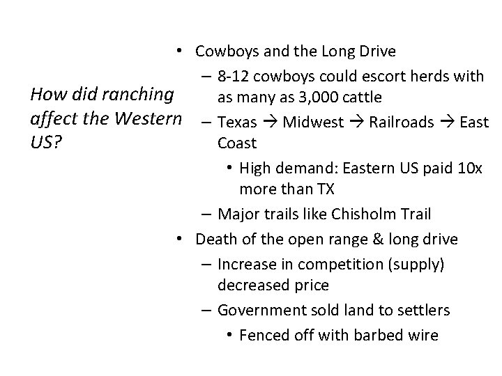 • Cowboys and the Long Drive – 8 -12 cowboys could escort herds • Cowboys and the Long Drive – 8 -12 cowboys could escort herds