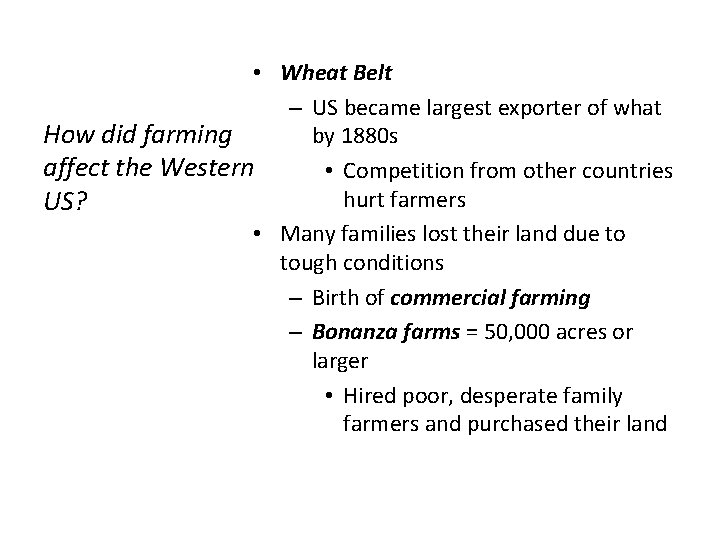 • Wheat Belt – US became largest exporter of what How did farming • Wheat Belt – US became largest exporter of what How did farming