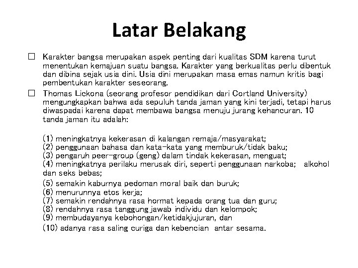 Latar Belakang � Karakter bangsa merupakan aspek penting dari kualitas SDM karena turut menentukan