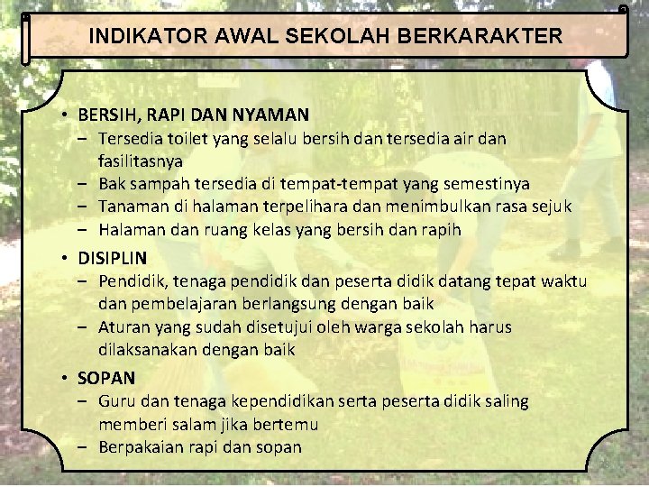 INDIKATOR AWAL SEKOLAH BERKARAKTER • BERSIH, RAPI DAN NYAMAN – Tersedia toilet yang selalu