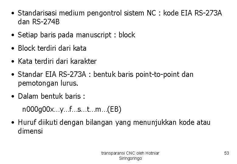  • Standarisasi medium pengontrol sistem NC : kode EIA RS-273 A dan RS-274
