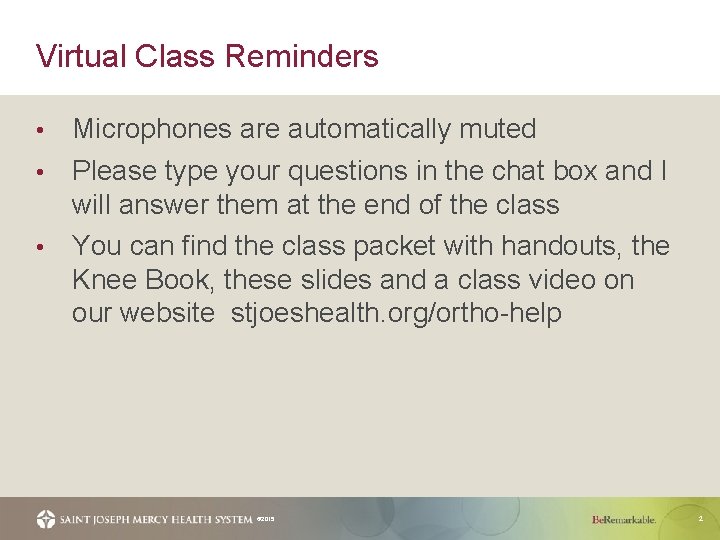Virtual Class Reminders Microphones are automatically muted • Please type your questions in the