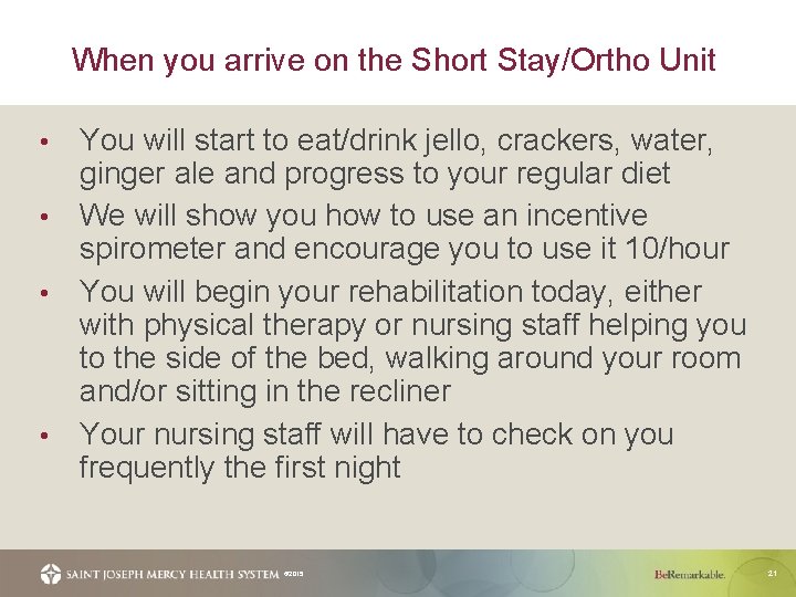 When you arrive on the Short Stay/Ortho Unit You will start to eat/drink jello,