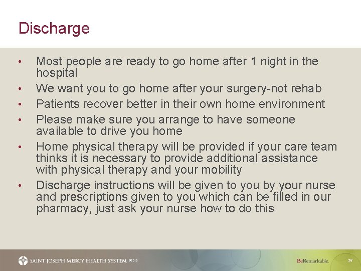 Discharge • • • Most people are ready to go home after 1 night