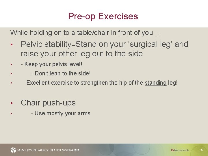 Pre-op Exercises While holding on to a table/chair in front of you … •