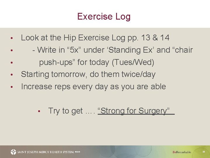 Exercise Log • • • Look at the Hip Exercise Log pp. 13 &