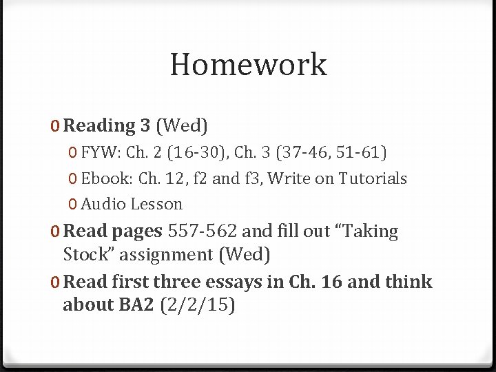 Homework 0 Reading 3 (Wed) 0 FYW: Ch. 2 (16 -30), Ch. 3 (37