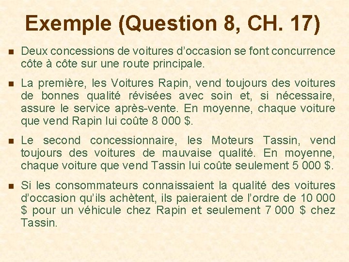 Exemple (Question 8, CH. 17) n Deux concessions de voitures d’occasion se font concurrence