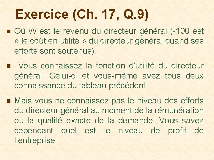 Exercice (Ch. 17, Q. 9) n Où W est le revenu du directeur général