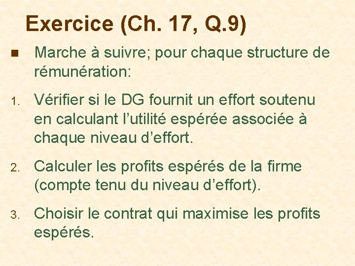 Exercice (Ch. 17, Q. 9) n Marche à suivre; pour chaque structure de rémunération: