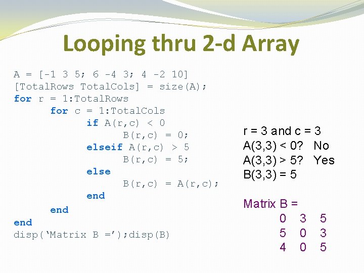 Looping thru 2 -d Array A = [-1 3 5; 6 -4 3; 4