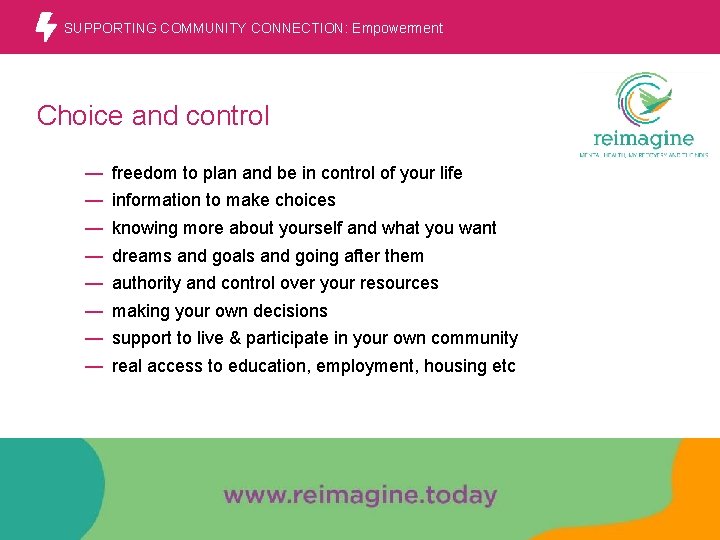SUPPORTING COMMUNITY CONNECTION: Empowerment Choice and control — — — — freedom to plan